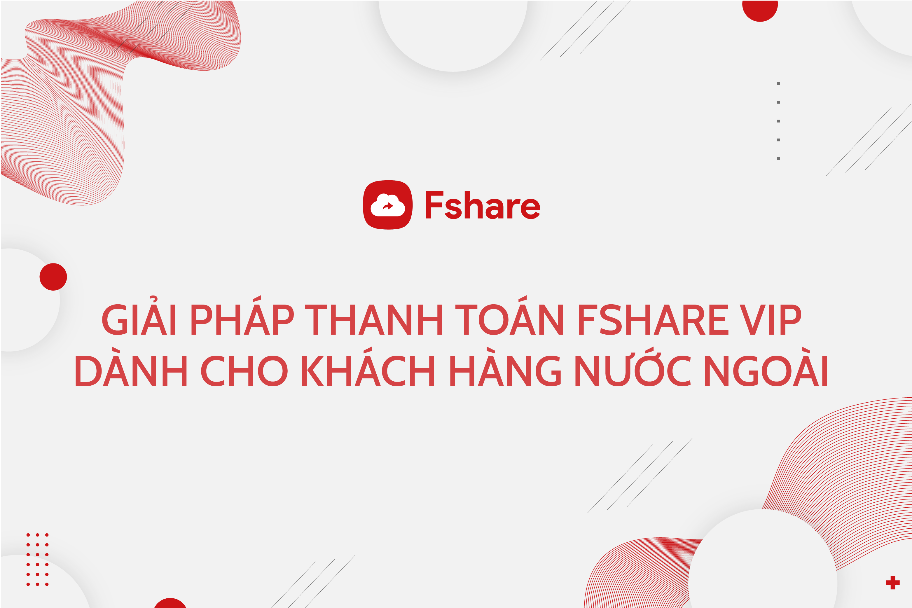 Giải pháp thanh toán Fshare VIP dành cho khách hàng nước ngoài