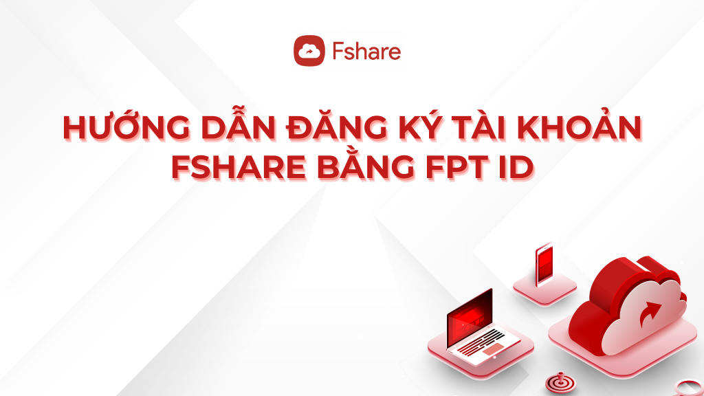 Hướng dẫn đăng ký tài khoản Fshare bằng FPT ID - Fshare Blog