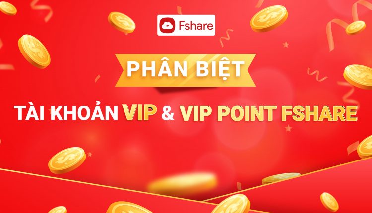PHÂN BIỆT VIP VÀ VIP POINT